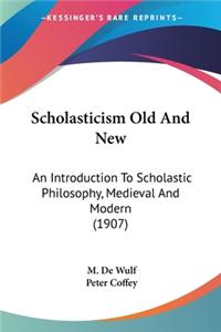 Scholasticism Old And New