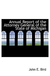 Annual Report of the Attorney General of the State of Michigan