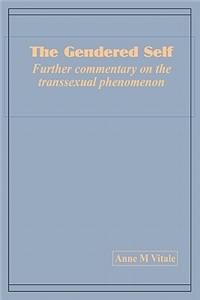 Gendered Self Further commentary on the transsexual phenomenon
