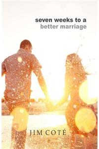 Seven Weeks to a Better Marriage