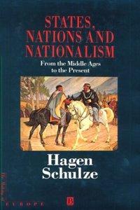 States, Nations and Nationalism (Making of Europe)