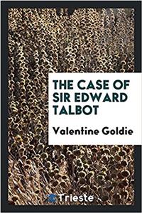 Case of Sir Edward Talbot