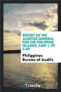 Report of the Auditor General for the Philippine Islands, Part 1, pp. 3-59