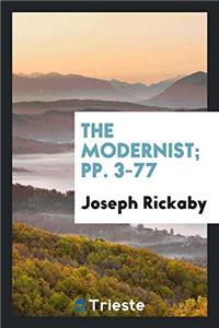 THE MODERNIST; PP. 3-77