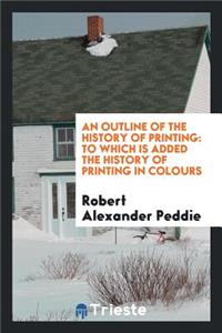 An Outline of the History of Printing