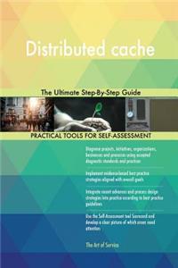 Distributed cache The Ultimate Step-By-Step Guide