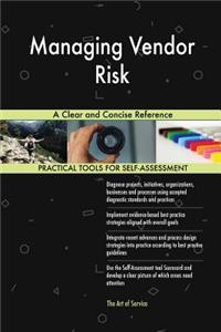 Managing Vendor Risk A Clear and Concise Reference