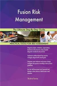 Fusion Risk Management The Ultimate Step-By-Step Guide