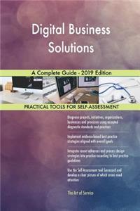 Digital Business Solutions A Complete Guide - 2019 Edition