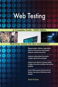 Web Testing A Complete Guide - 2020 Edition