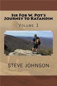 Sir Fob W. Pot's Journey to Katahdin, Volume 1
