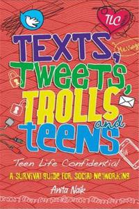 Teen Life Confidential: Texts, Tweets, Trolls and Teens
