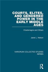Courts, Elites, and Gendered Power in the Early Middle Ages
