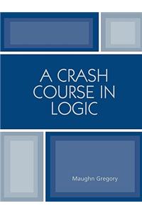Crash Course in Logic