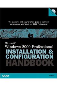 MS Windows 2000 Professional Installation and Configuration Handbook (QUE Professional)