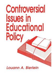 Controversial Issues in Educational Policy
