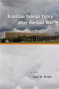 Brazilian Foreign Policy After the Cold War