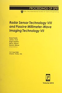 Radar Sensor Technology and Passive Millimeter-wave Imaging Technology VII & VIII