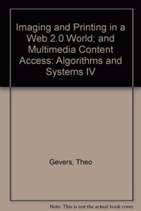 Imaging and Printing in a Web 2.0 World; and Multimedia Content Access