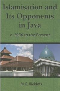 Islamisation and Its Opponents in Java