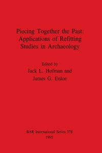 Piecing Together the Past: Applications of Refitting Studies in Archaeology
