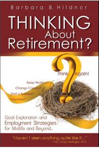 Thinking about Retirement?: Think Again!: Think Again!