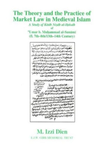 Theory and Practice of Market Law in Medieval Islam