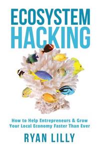 Ecosystem Hacking