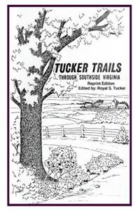 TUCKER TRAILS Through SOUTHSIDE VIRGINIA