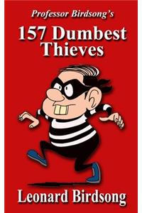 Professor Birdsong's 157 Dumbest Thieves