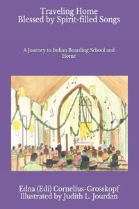 Traveling Home Blessed by Spirit-filled Songs