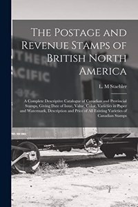 Postage and Revenue Stamps of British North America [microform]