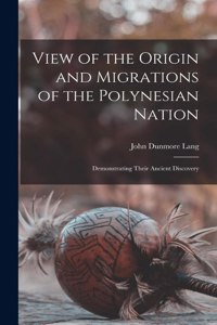 View of the Origin and Migrations of the Polynesian Nation