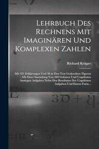 Lehrbuch Des Rechnens Mit Imaginären Und Komplexen Zahlen