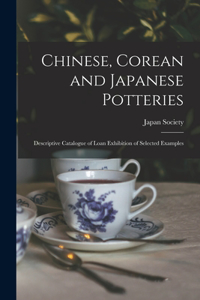 Chinese, Corean and Japanese Potteries