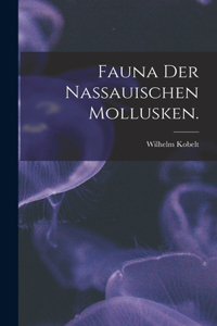 Fauna der nassauischen Mollusken.