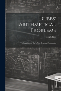 Dubbs' Arithmetical Problems