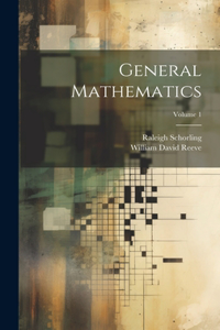 General Mathematics; Volume 1