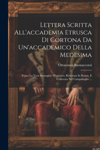 Lettera Scritta All'accademia Etrusca Di Cortona Da Un'accademico Della Medesima