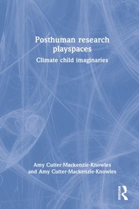 Posthuman research playspaces