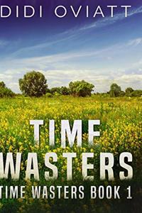 Time Wasters #1 (Time Wasters Book 1)