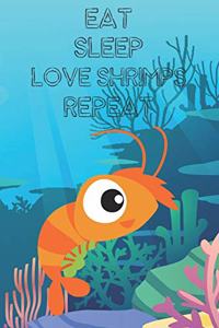 Eat Sleep Love Shrimps Repeat