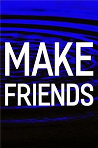 Make Friends