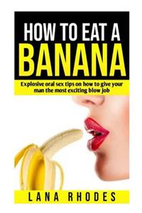 How to Eat a Banana