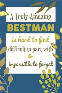 A Truly Amazing BESTMAN Is Hard To Find Difficult To Part With & Impossible To Forget