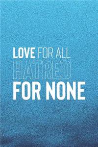 Love For All Hatred For None
