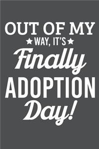 Out Of My Way It's Finally Adoption Day