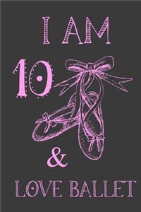 I Am 10 And Love Ballet