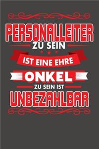 Personalleiter Zu Sein Ist Eine Ehre - Onkel Zu Sein Ist Unbezahlbar