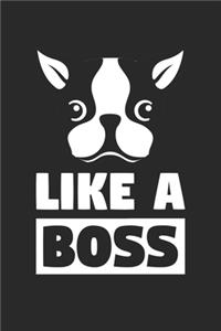 Boston Terrier Journal - Boston Terrier Notebook - Funny Gift for Boston Terrier Lovers